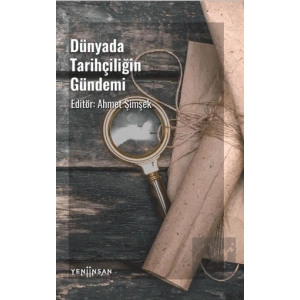Dünyada Tarihçiliğin Gündemi