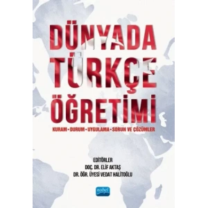 Dünyada Türkçe Öğretimi (Kuram, Durum, Uygulama, Sorun ve Çözümler)