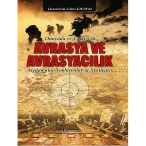 Dünyada ve Türkiyede Avrasya ve Avrasyacılık