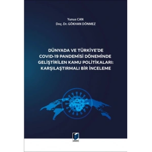Dünyada ve Türkiyede Covid-19 Pandemisi Döneminde Geliştirilen Kamu Politikaları: Karşılaştırmalı Bir İnceleme