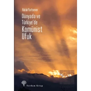Dünyada ve Türkiyede Komünist Ufuk