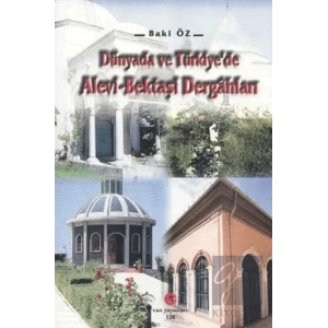 Dünyada ve Türkiye’de Alevi - Bektaşi Dergahları