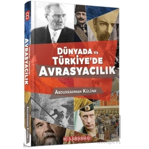 Dünyada ve Türkiye’de Avrasyacılık