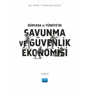 Dünyada ve Türkiye’de Savunma ve Güvenlik Ekonomisi