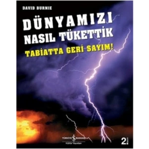 Dünyamızı Nasıl Tükettik