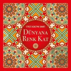 Dünyana Renk Kat - Stresi Azaltma Sanatı