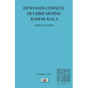 Dünyanın Cennete Devşirilmesine Ramak Kala