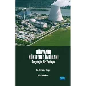 DÜNYANIN NÜKLEERLE İMTİHANI - Sosyolojik Bir Yaklaşım