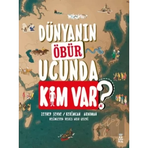 Dünyanın Öbür Ucunda Kim Var?