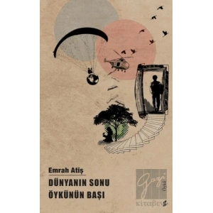 Dünyanın Sonu Öykünün Başı