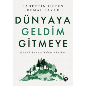 Dünyaya Geldim Gitmeye