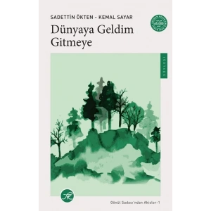 Dünyaya Geldim Gitmeye