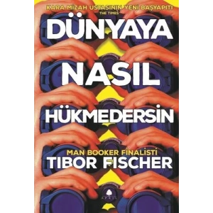 Dünyaya Nasıl Hükmedersin