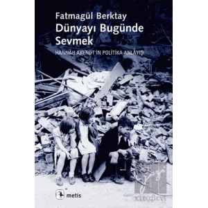 Dünyayı Bugünde Sevmek