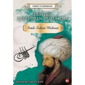 Dünyayı Değiştiren Hükümdar - Fatih Sultan Mehmet