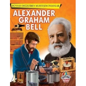 Dünyayı Değiştiren Muhteşem İnsanlar- Alexander Graham Bell
