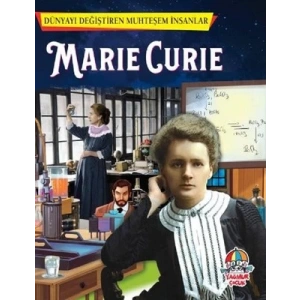 Dünyayı Değiştiren Muhteşem İnsanlar- Marie Curie