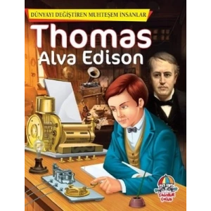 Dünyayı Değiştiren Muhteşem İnsanlar- Thomas Alva Edison