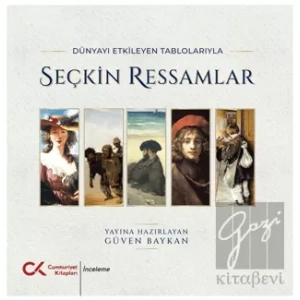 Dünyayı Etkileyen Tablolarıyla Seçkin Ressamlar