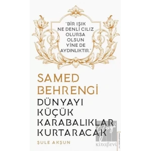 Dünyayı Küçük Karabalıklar Kurtaracak - Samed Behrengi