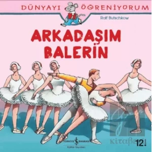 Dünyayı Öğreniyorum - Arkadaşım Balerin
