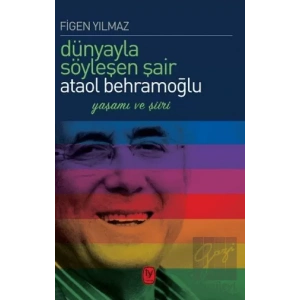 Dünyayla Söyleşen Şair: Ataol Behramoğlu Yaşamı ve Şiiri