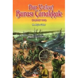 Dur Yolcu! Burası Çanakkale