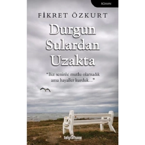 Durgun Sulardan Uzakta