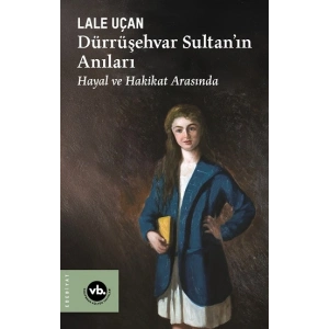 Dürrüşehvar Sultan’ın Anıları