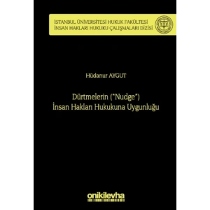 Dürtmelerin (Nudge) İnsan Hakları Hukukuna Uygunluğu