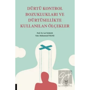 Dürtü Kontrol Bozuklukları ve Dürtüsellikte Kullanılan Ölçekler