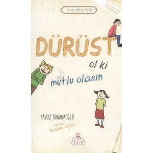Dürüst Ol ki Mutlu Olasın