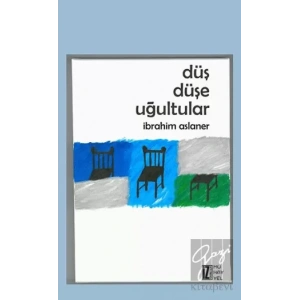 Düş Düşe Uğultular