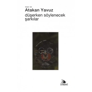 Düşerken Söylenecek Şarkılar (Şiir)