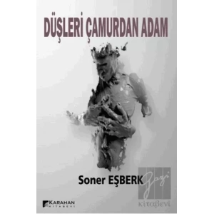 Düşleri Çamurdan Adam