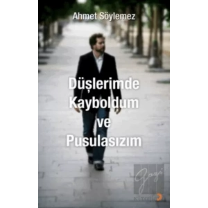 Düşlerimde Kayboldum ve Pusulasızım