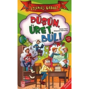 Düşün, Üret, Bul!