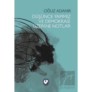 Düşünce Yapımız ve Demokrasi Üzerine Notlar