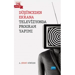 Düşünceden Ekrana Televizyonda Program Yapımı