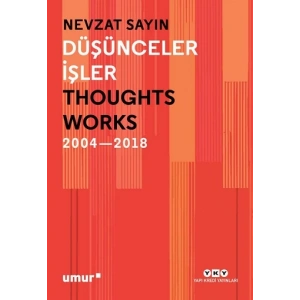 Düşünceler İşler 2004-2018 (Ciltli)