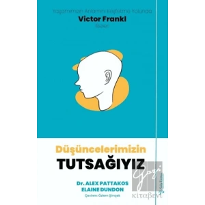 Düşüncelerimizin Tutsağıyız