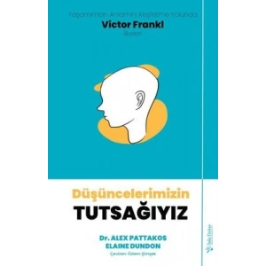 Düşüncelerimizin Tutsağıyız