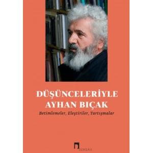 Düşünceleriyle Ayhan Bıçak Betimlemeler, Eleştiriler, Tartışmalar