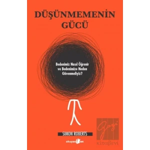 Düşünmemenin Gücü