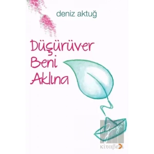 Düşürüver Beni Aklına