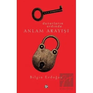 Duvarların Ardında Anlam Arayışı