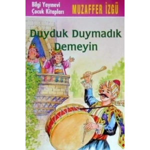 Duyduk Duymadık Demeyin