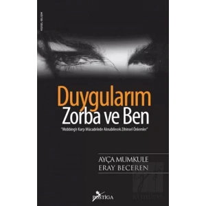 Duygularım, Zorba ve Ben