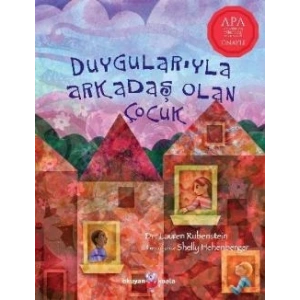 Duygularıyla Arkadaş Olan Çocuk