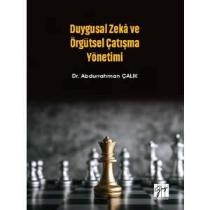 Duygusal Zeka ve Örgütsel Çatışma Yönetimi - Dr. Abdurrahman Çalık